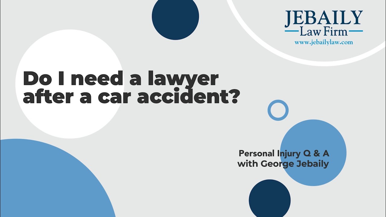Do I Need a Lawyer After a Car Accident? | Personal Injury Q&A with George Jebaily