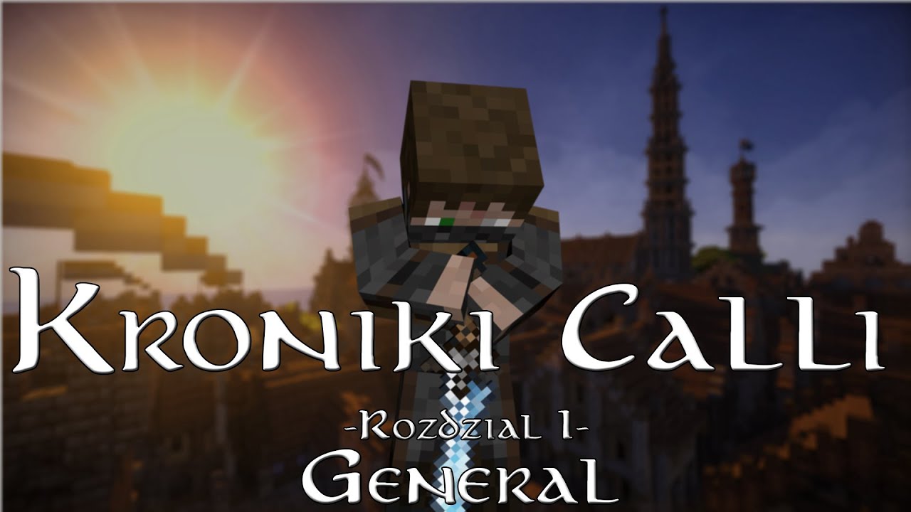 Kroniki Calli: Rozdział 1 - Generał [Minecraft Machinima]