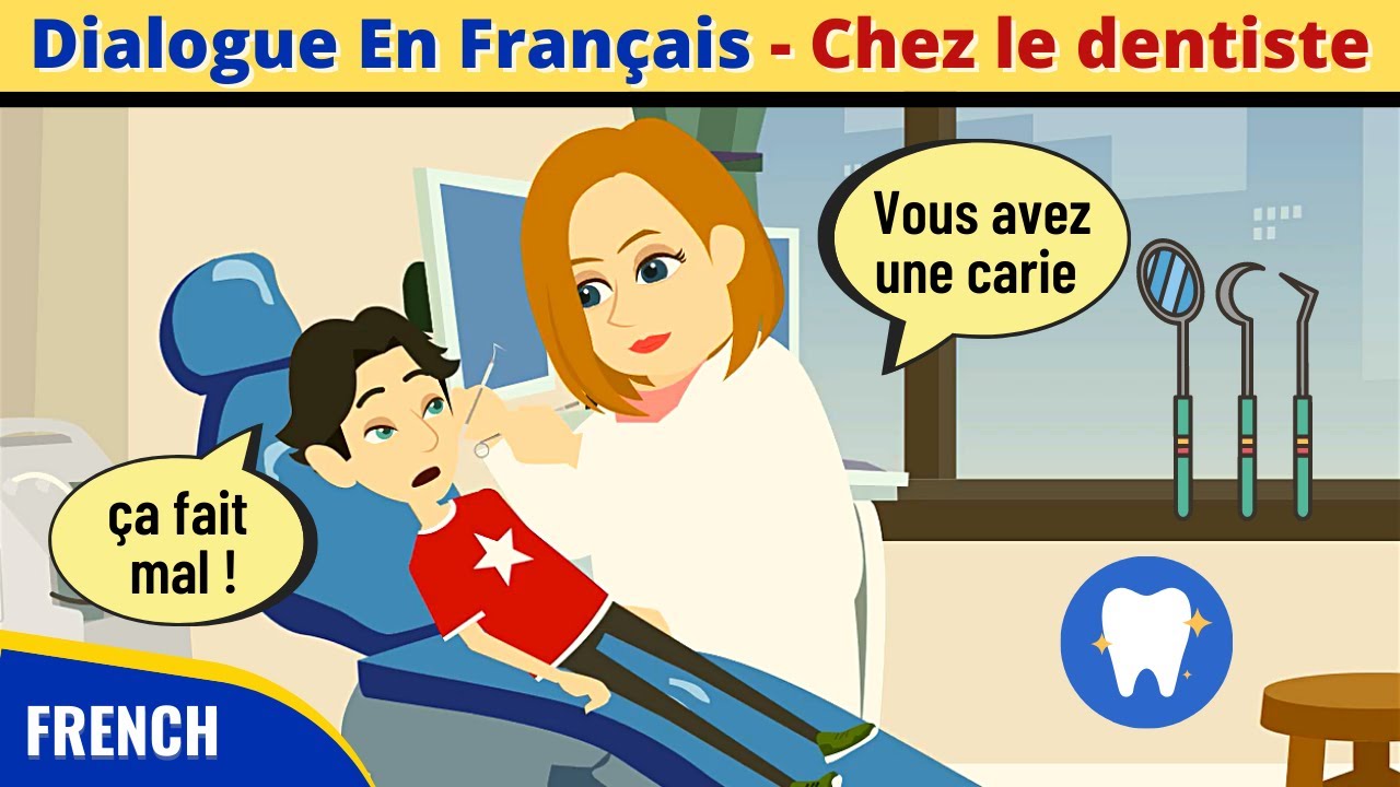 Chez le Dentiste - At the Dentist - French Conversation and Dialogue Practice