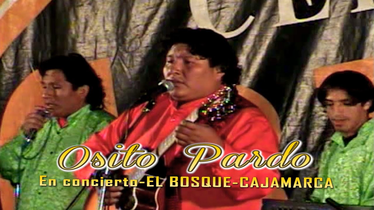OSITO PARDO EN VIVO-(EL BOSQUE CAJAMARCA)-Official Youtube
