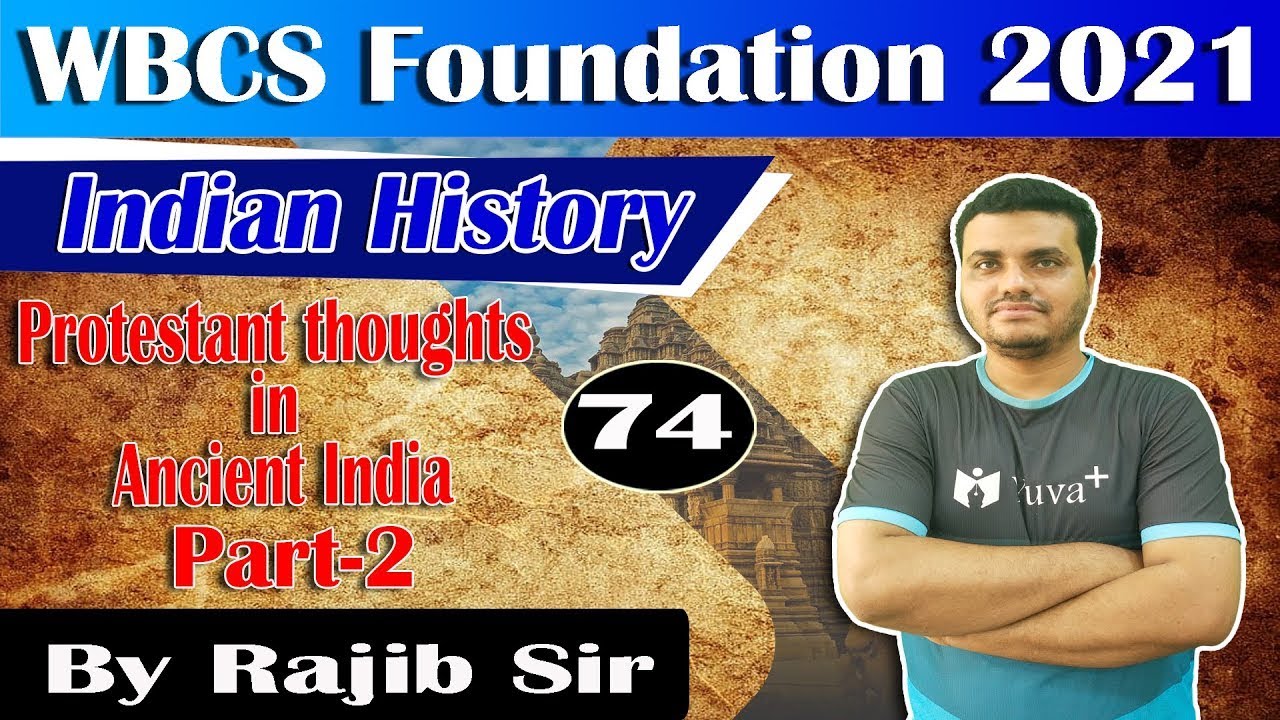 WBCS Foundation 2021 || Protestant thoughts in Ancient India | Part 2 | Class 74 | By Rajib Sir