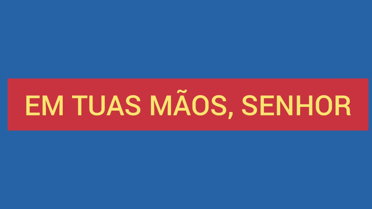 90- EM TUAS M&Atilde;OS, SENHOR (&aacute;udio e letra)