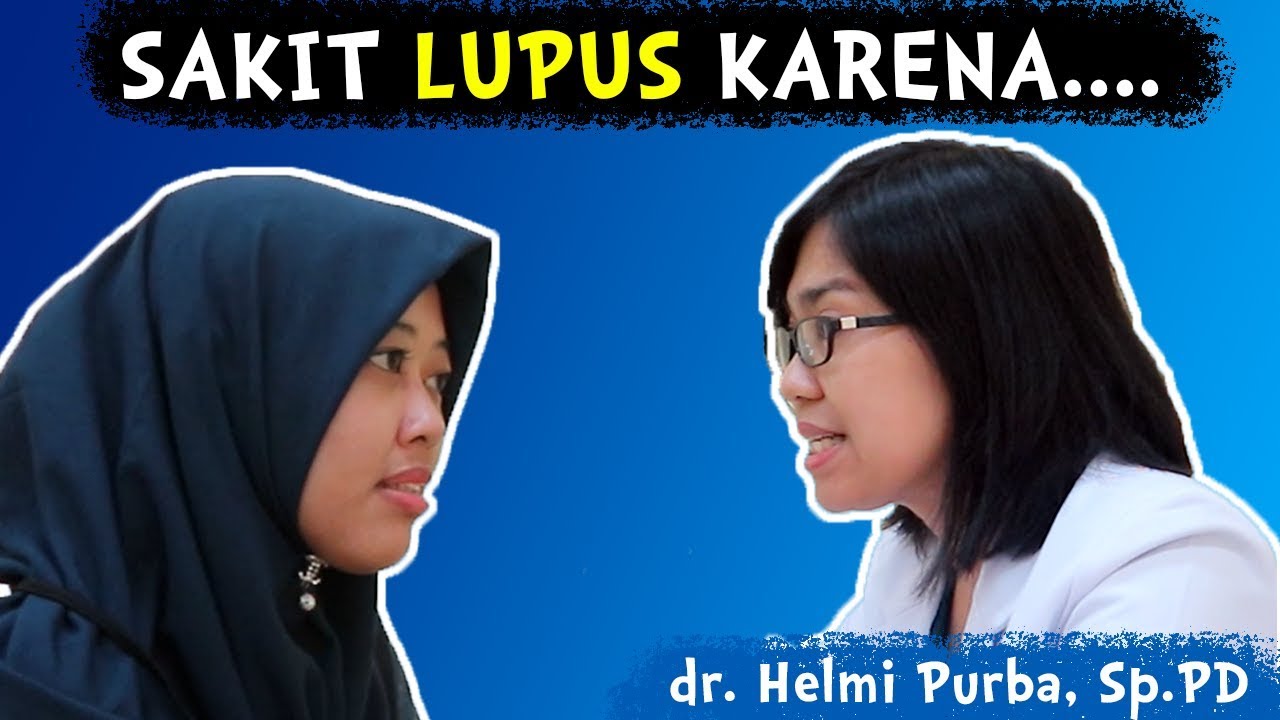 CERITA PASIENKU: SAKIT LUPUS KARENA...... | dr. Helmi Purba, Sp.PD #SharingisCaring