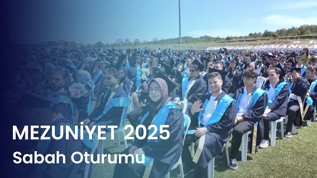 MEZUNİYET 2025 | Sabah Oturumu