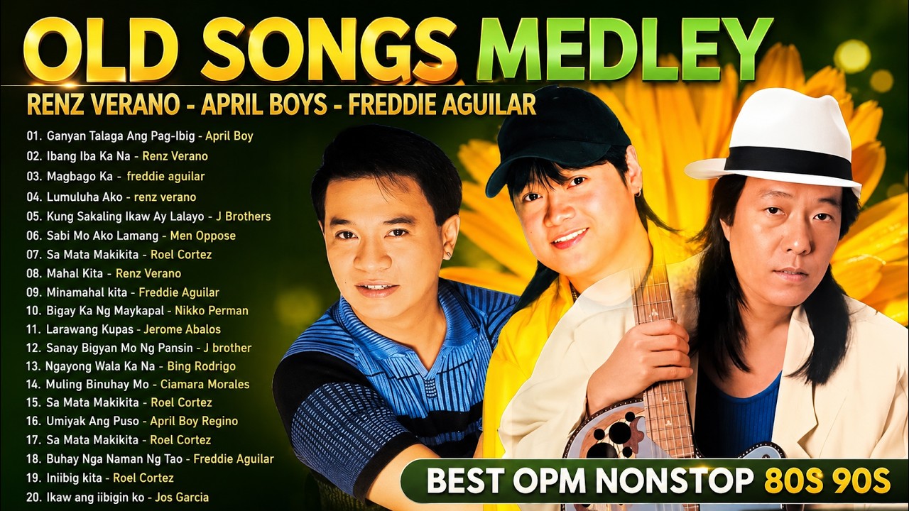 J Brothers, April Boy, Renz Verano, Freddie Aguilar🍁Pinoy Tagalog Love Songs Medley of All Time #opm