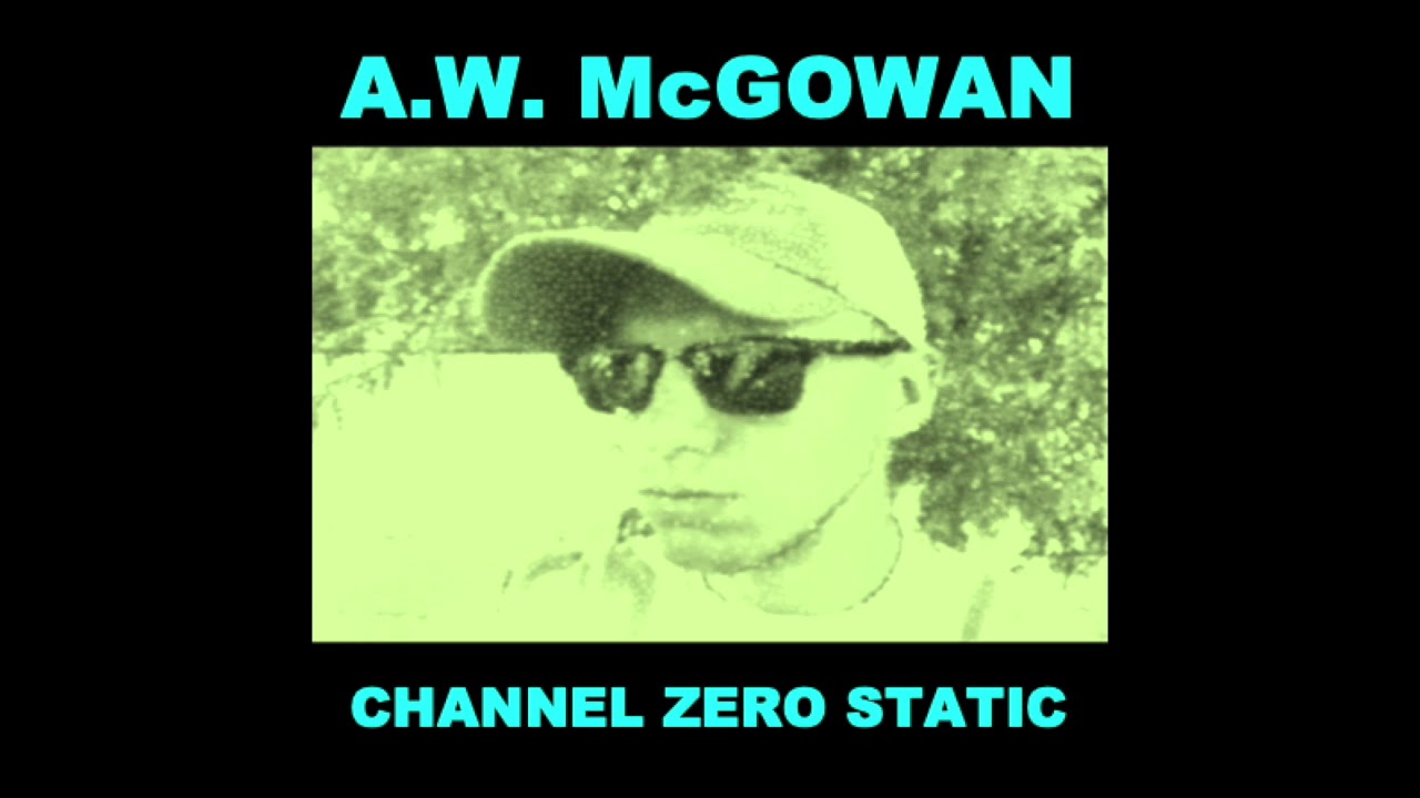 My First Punk Rock Concert-- A.W. McGowan-- Channel Zero Static-- Track #5