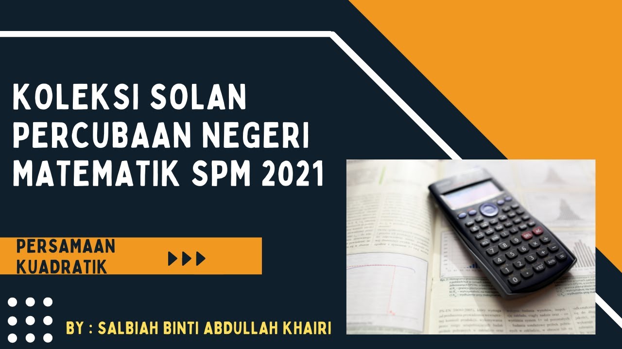 Koleksi soalan Trial SPM Matematik : Persamaan Kuadratik