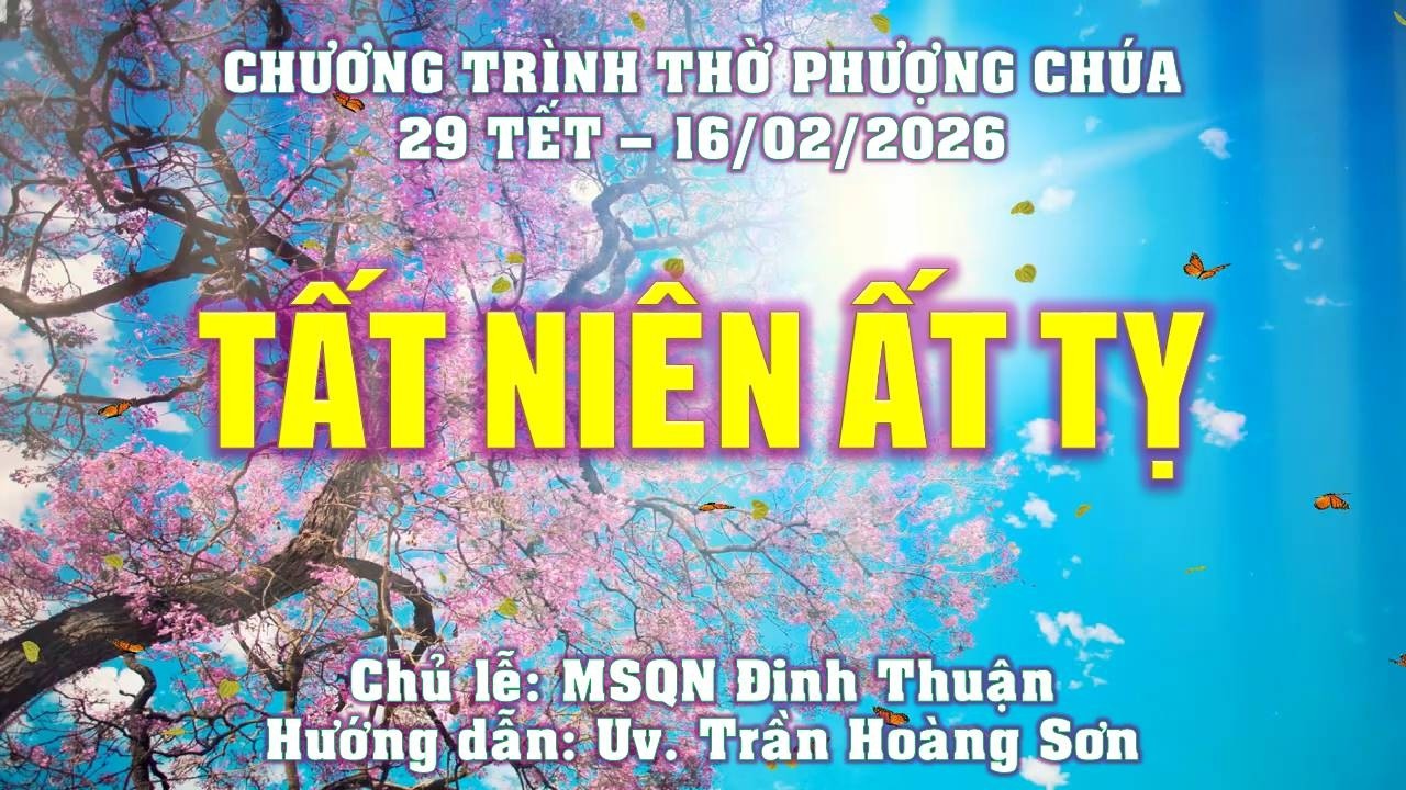 CHƯƠNG TRÌNH THỜ PHƯỢNG CHÚA TẤT NIÊN ẤT TỴ | THỨ 6 16/02/2026 (29 TẾT) | HTTL PHAN THIẾT | LÂM ĐỒNG