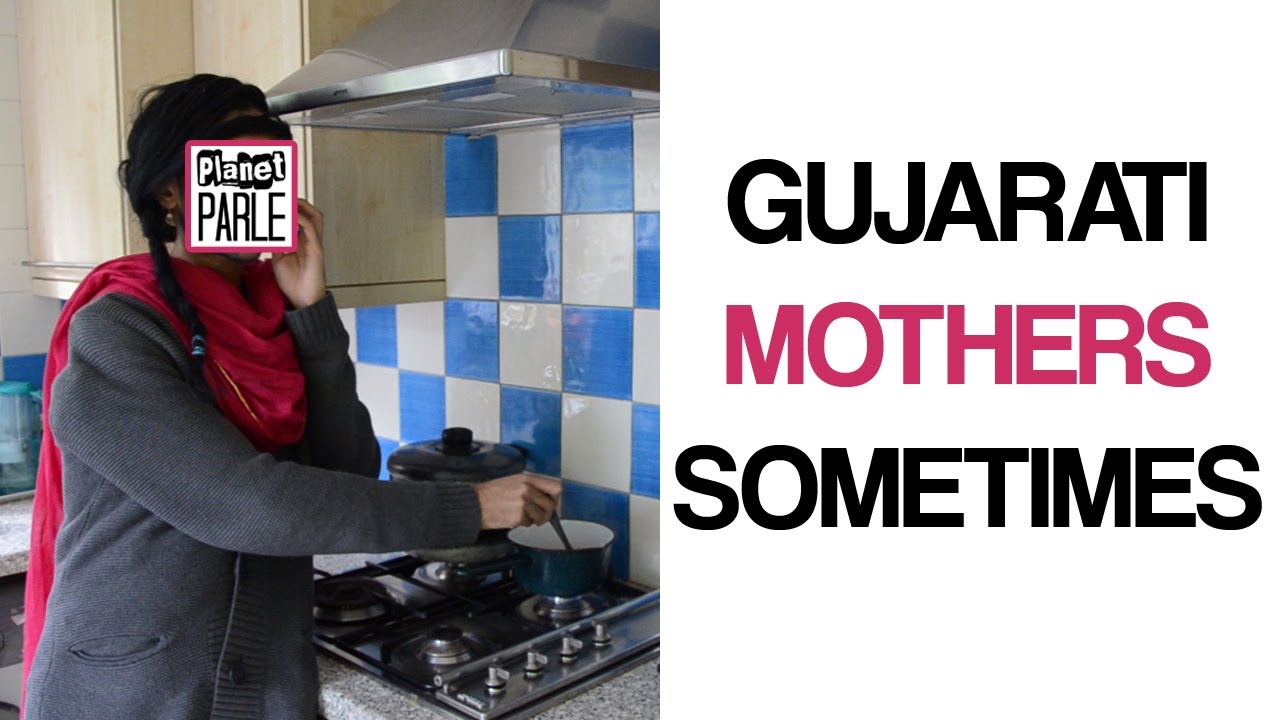 6 - Gujarati Mothers Sometimes.