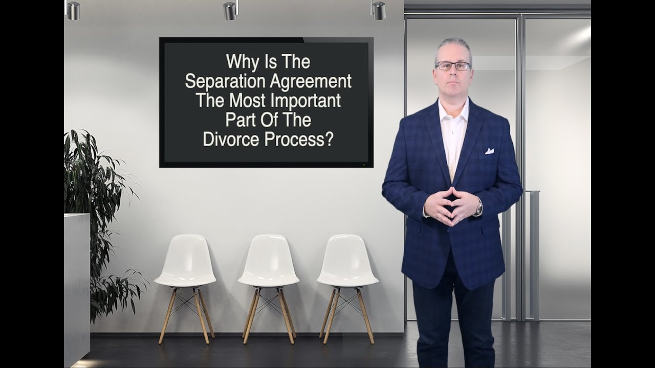 Why a Separation Agreement Is [Most] Important Part Of The Divorce Process!