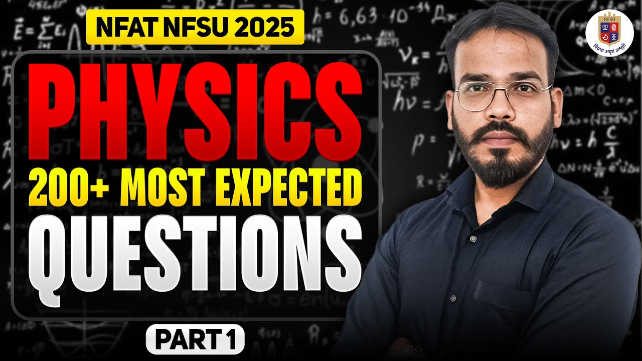 200+ most expected questions Physics Part 1 NFAT NFSU 2025 | Forensic Science | Priyanshi Jain