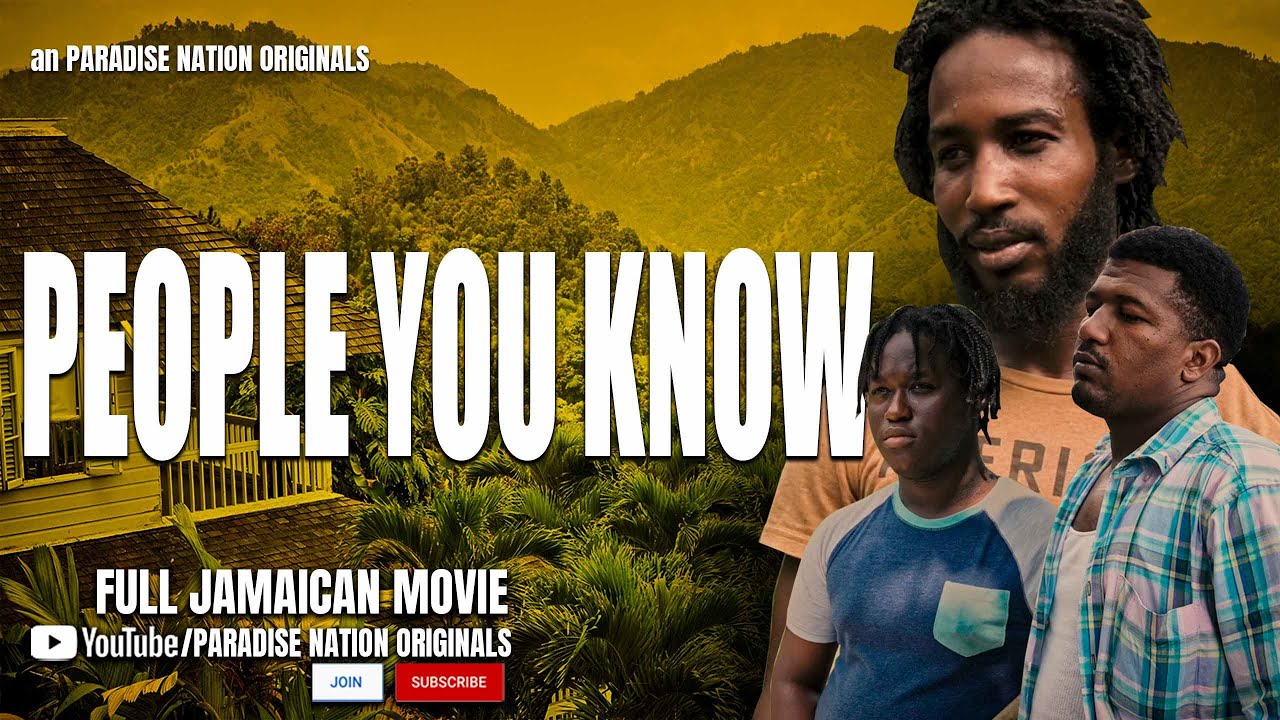 PEOPLE YOU KNOW - FULL JAMAICAN LIFETIME MOVIE || an PARADISE NATION ORIGINALS