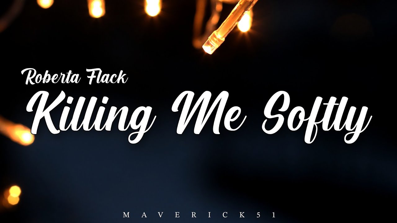 Killing Me Softly (LYRICS) by Roberta Flack ♪