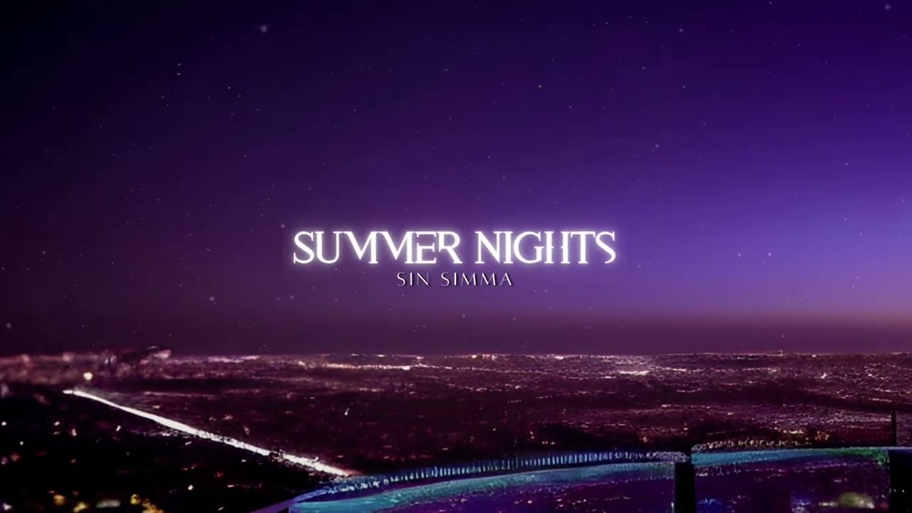 Sin Simma - Summer Nights (prod. by Beau Vallis)