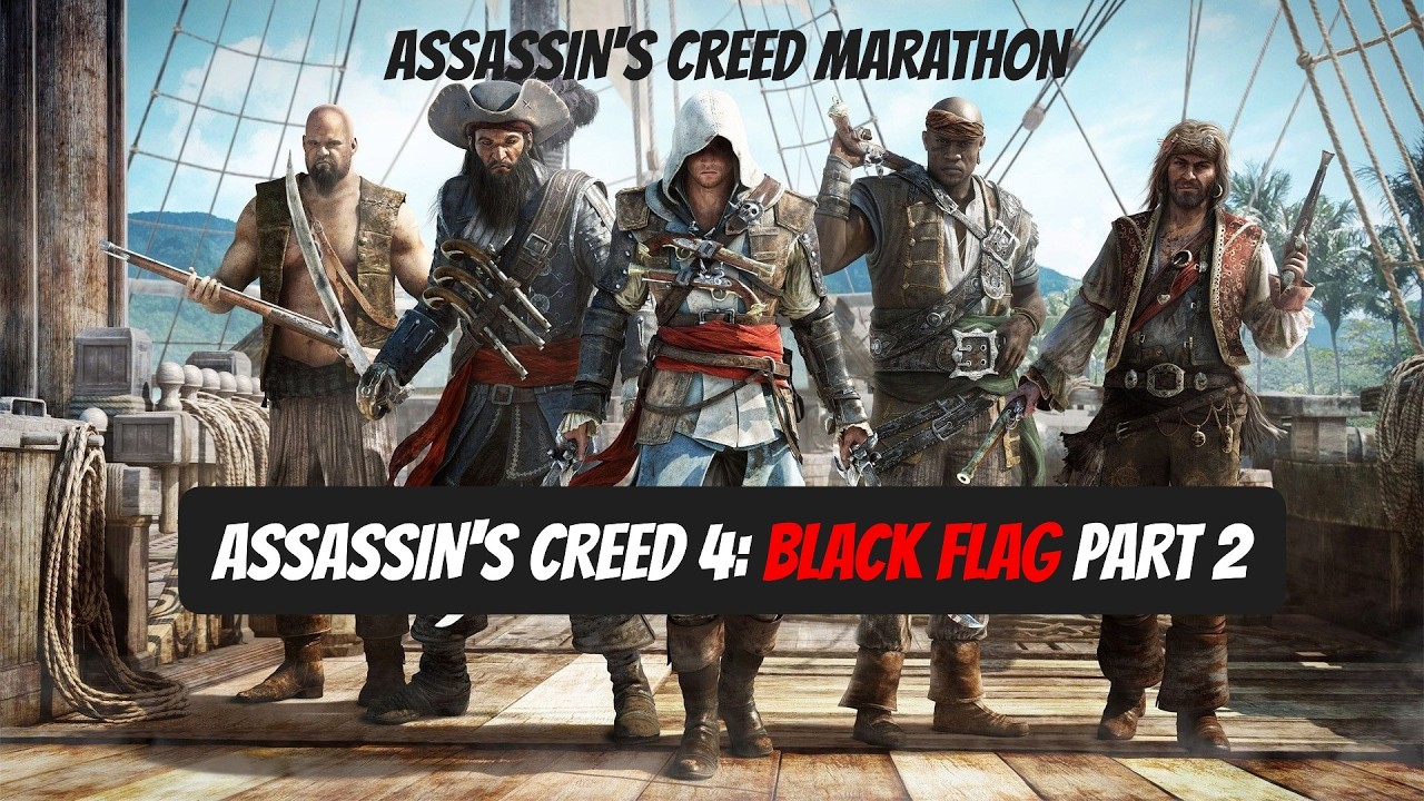 Assassin's Creed 4:Black Flag *LIVE* Part 2 / Assassin's Creed Marathon
