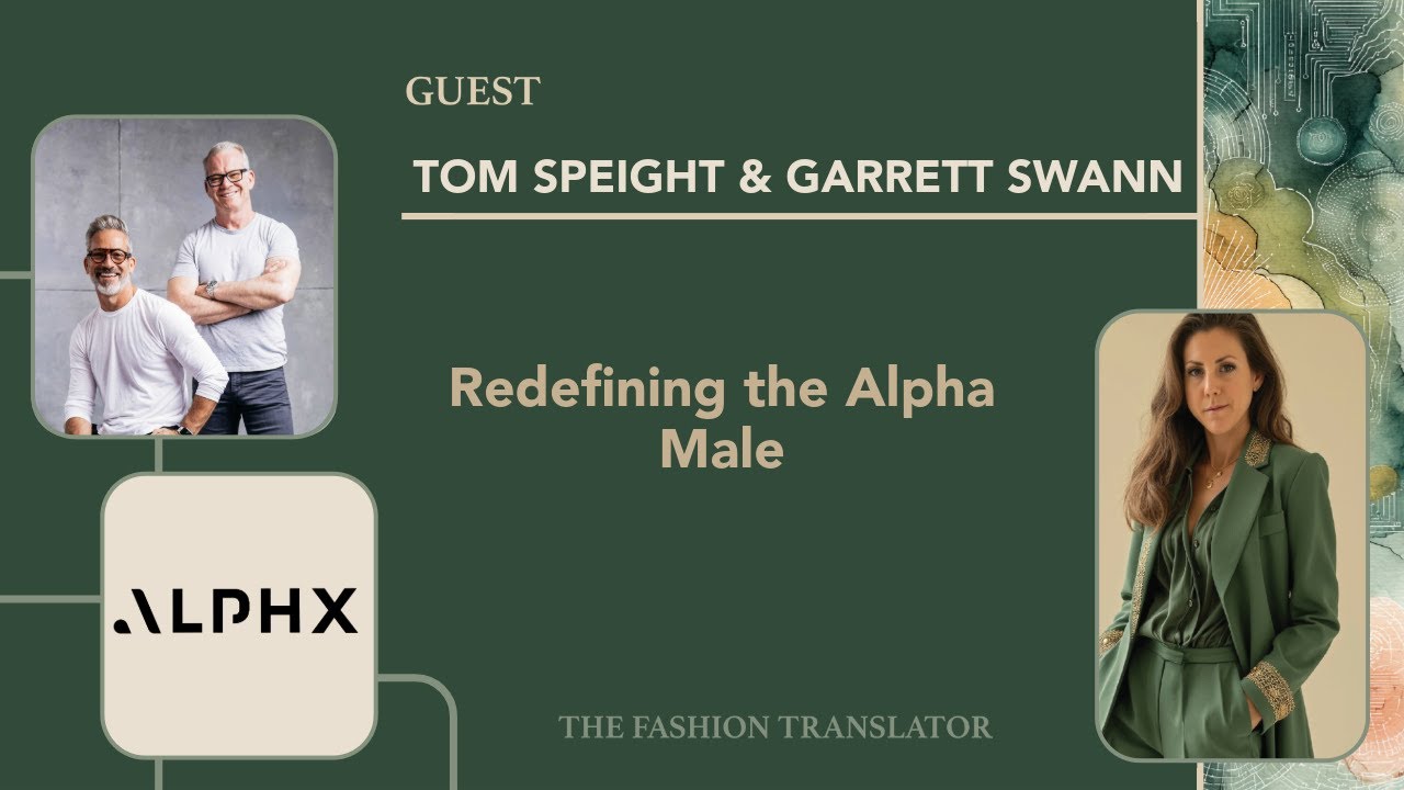 Redefining the Alpha Male: Comfort, Fit & Inclusive Menswear | Tom Speight & Garrett Swann - ALPHX