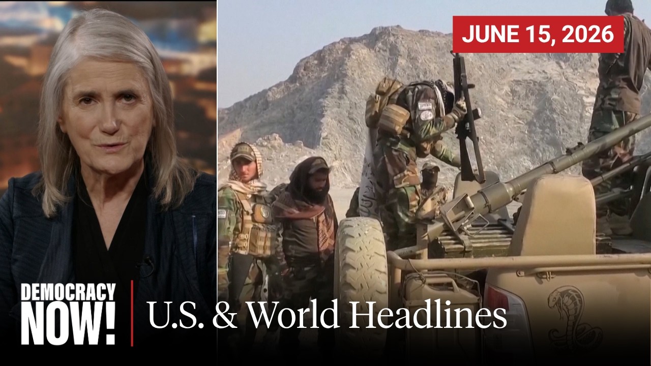 Top U.S. & World Headlines &mdash; June 15, 2026