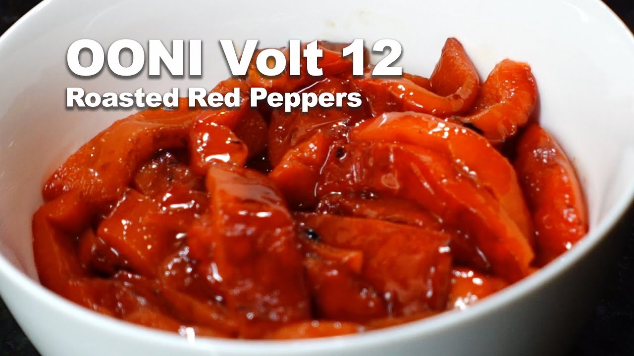 OONI Volt 12 - Roasted Red Peppers (Capsicum) | Ooni Pizza oven recipes that isn't pizza