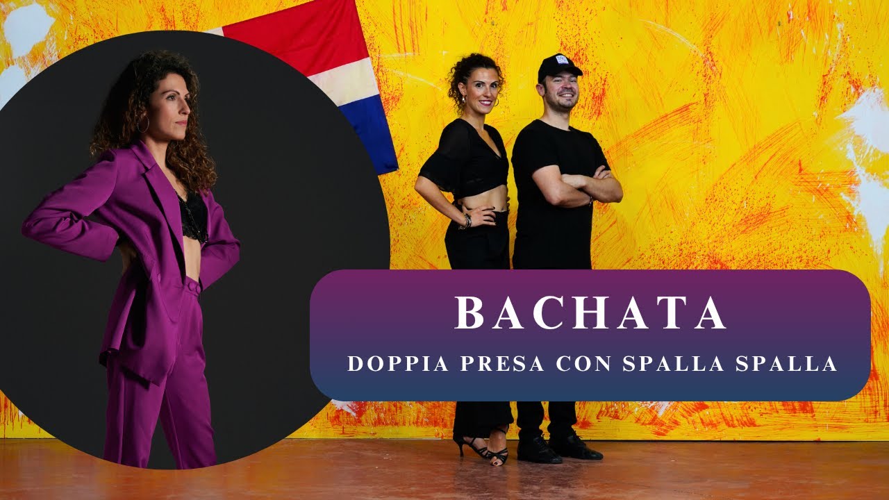 Corso Caraibico - Bachata - Doppia presa con spalla spalla - Lezione 12