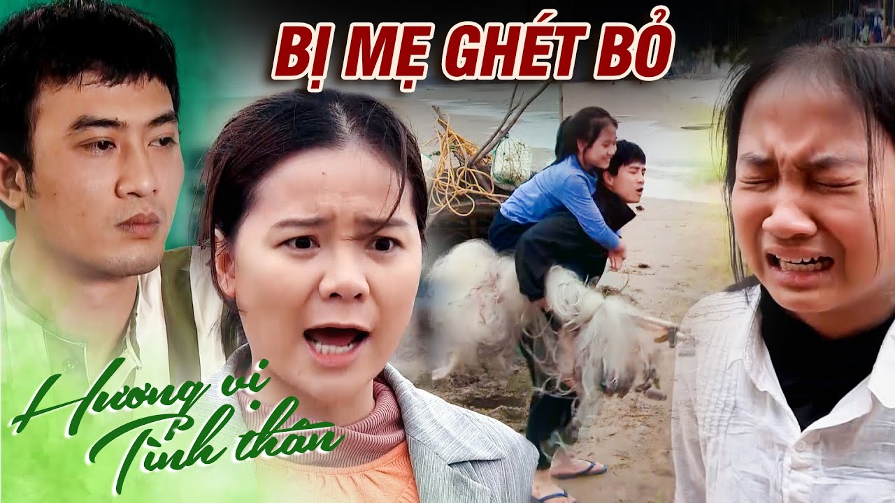 Hương vị tình thân #1 | Cô bé Nam bị mẹ ghét bỏ chỉ vì không phải con ruột mà là con phạm nhân | VTV
