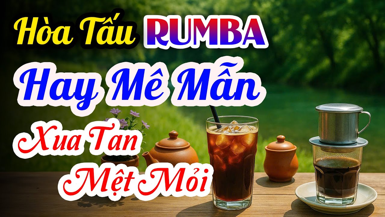 Hòa Tấu Rumba Phòng Trà Hay Mê Mẫn - Xua Tan Mệt Mỏi Với Nhạc Không Lời Chỉnh Âm Bass Treble