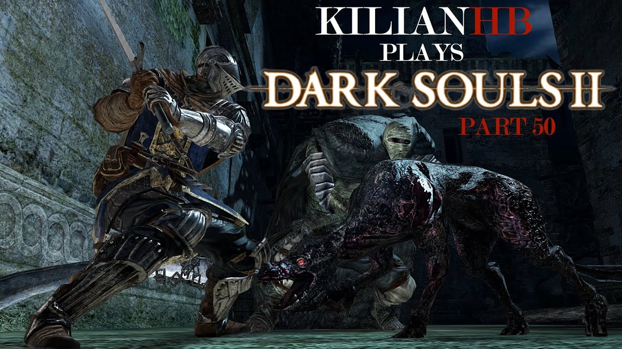KILIANHB PLAYS: Dark Souls II Part 50 [BLIND] - The End