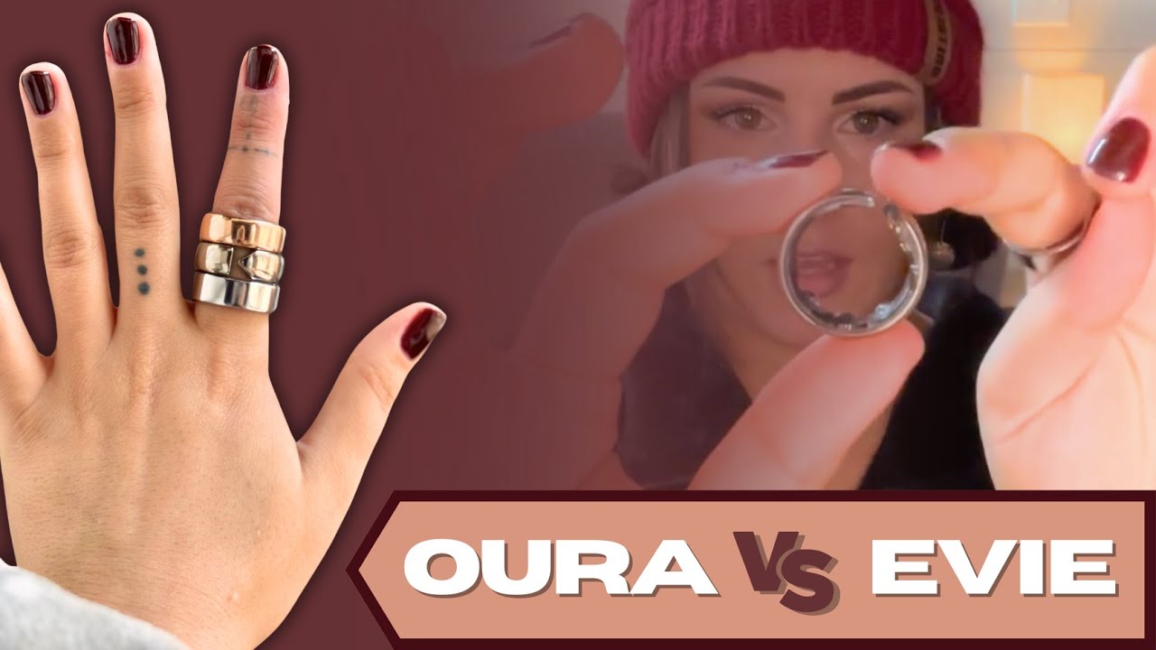 Oura Ring vs Evie Ring | Part 1