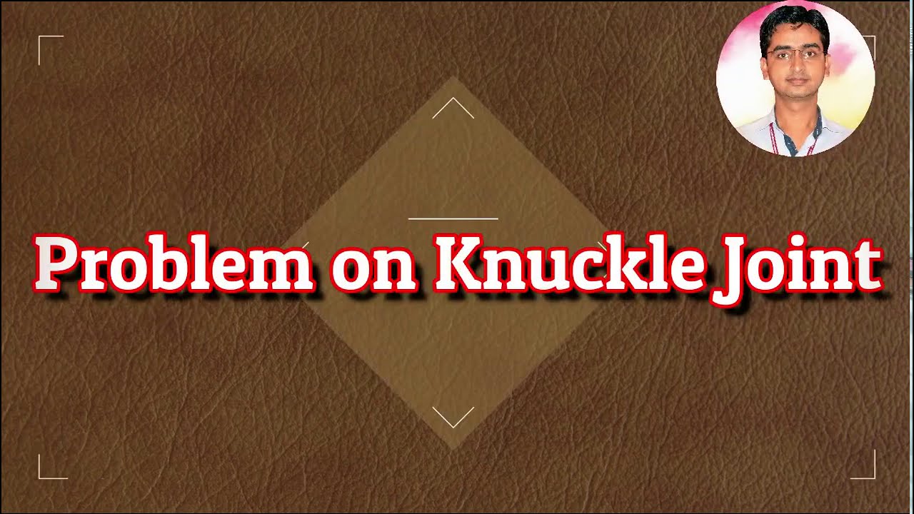 Problem on Knuckle Joint  (BRB)