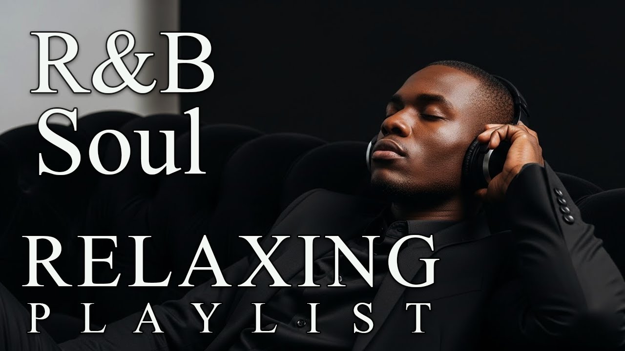 【R&B Soul】Slow Chill Playlist – Soft Voices to Ease Your Day