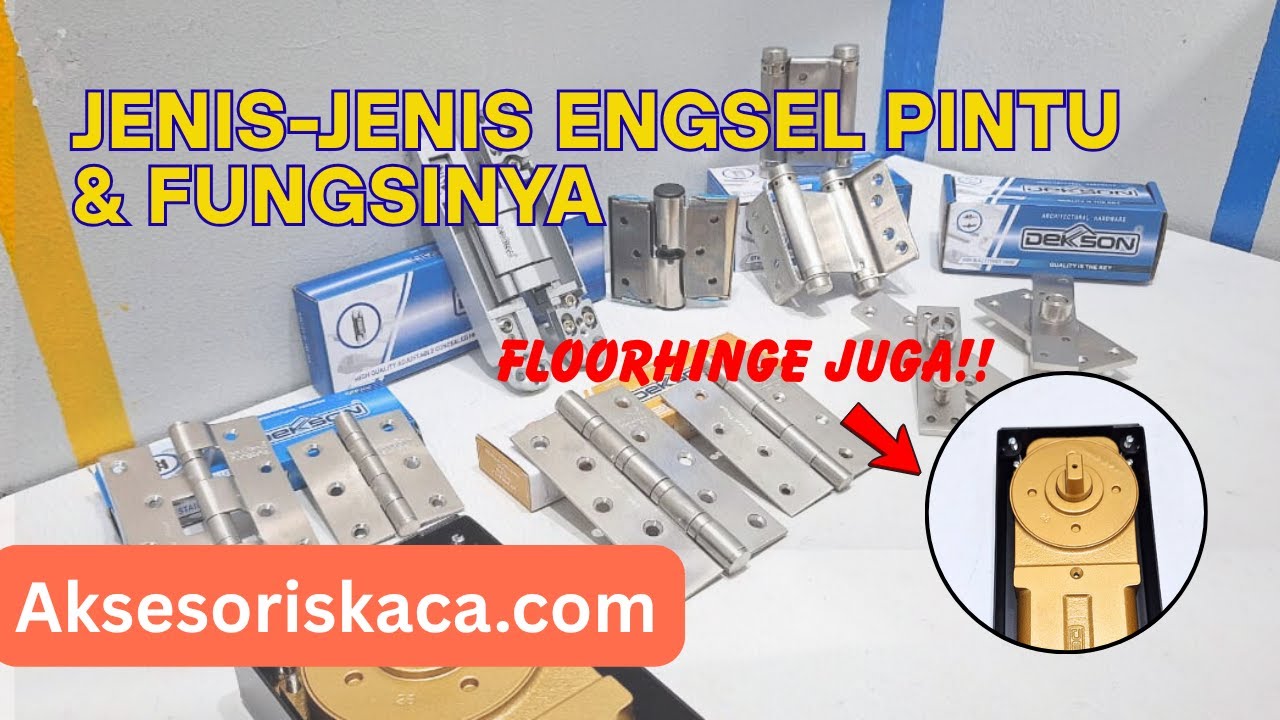Jenis Engsel Pintu dan Fungsinya | Termasuk Floor Hinge & Engsel Cubicle!