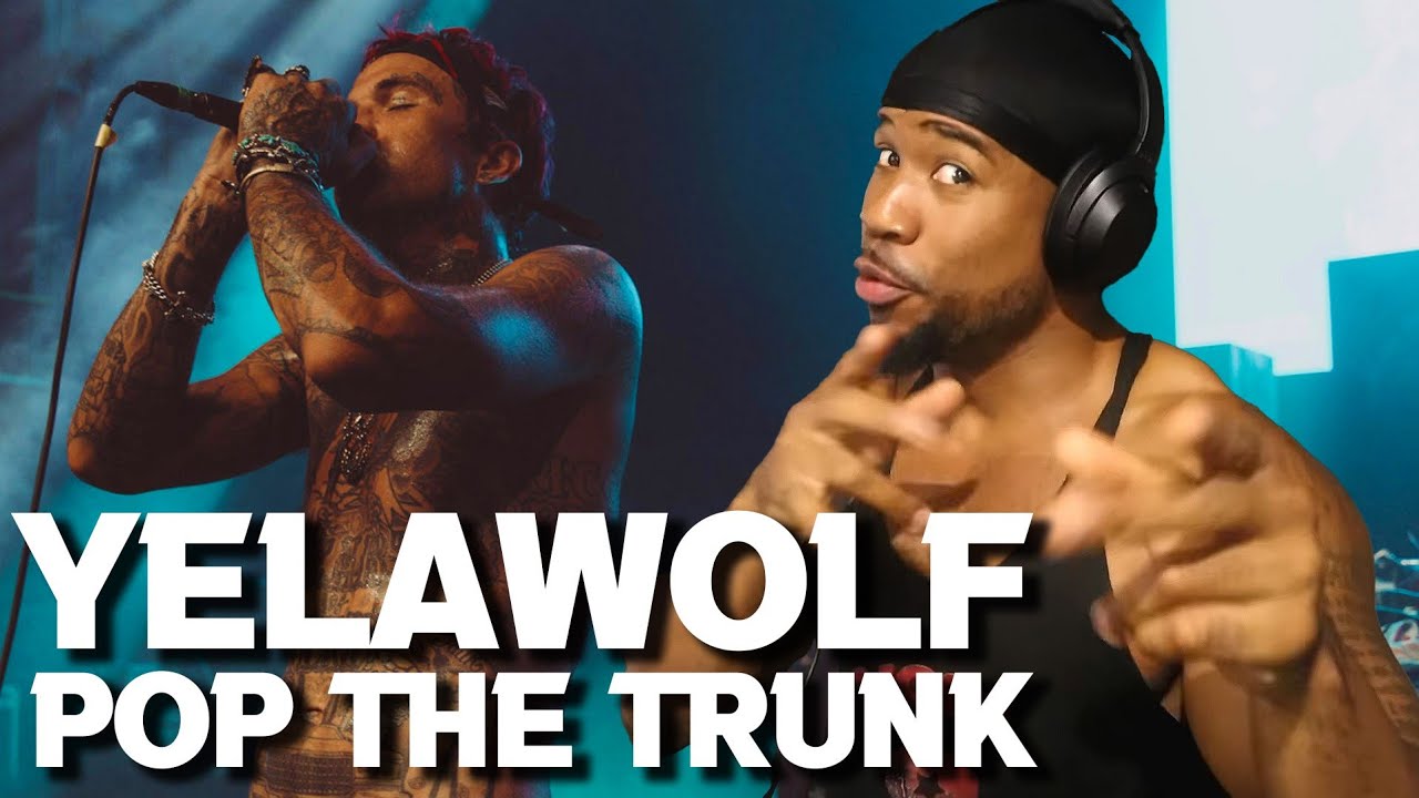 YELAWOLF - POP THE TRUNK - REACTION!!