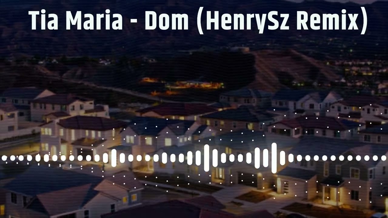 Tia Maria-Dom (HenrySz Remix)