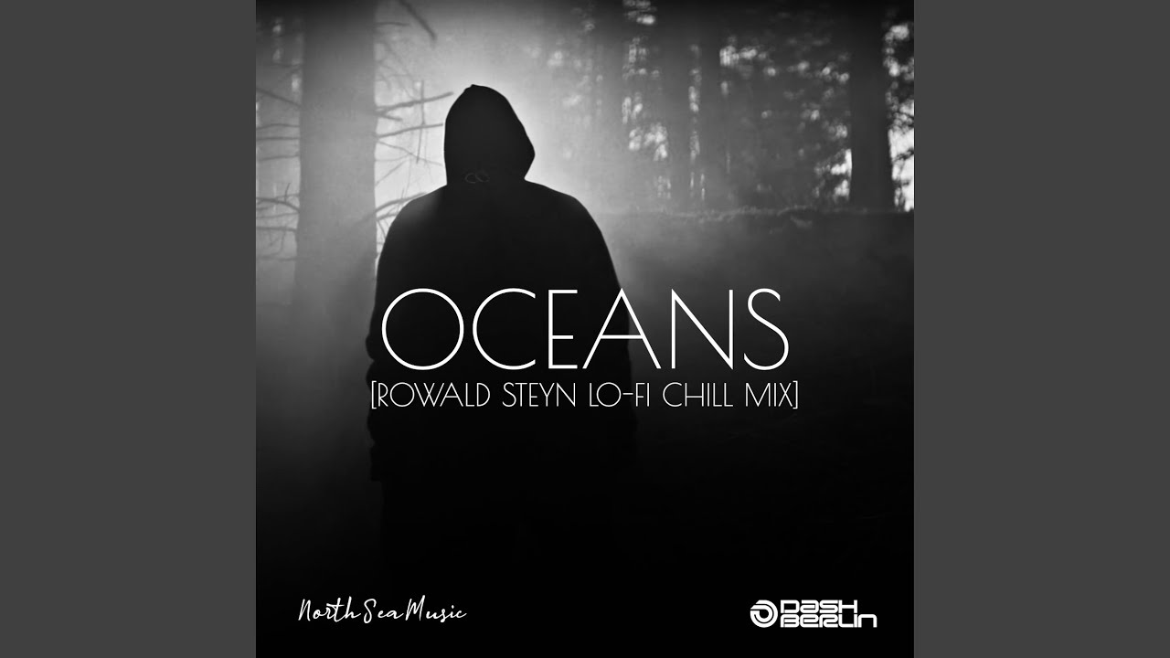 Oceans (Rowald Steyn Lo-Fi Chill Mix)