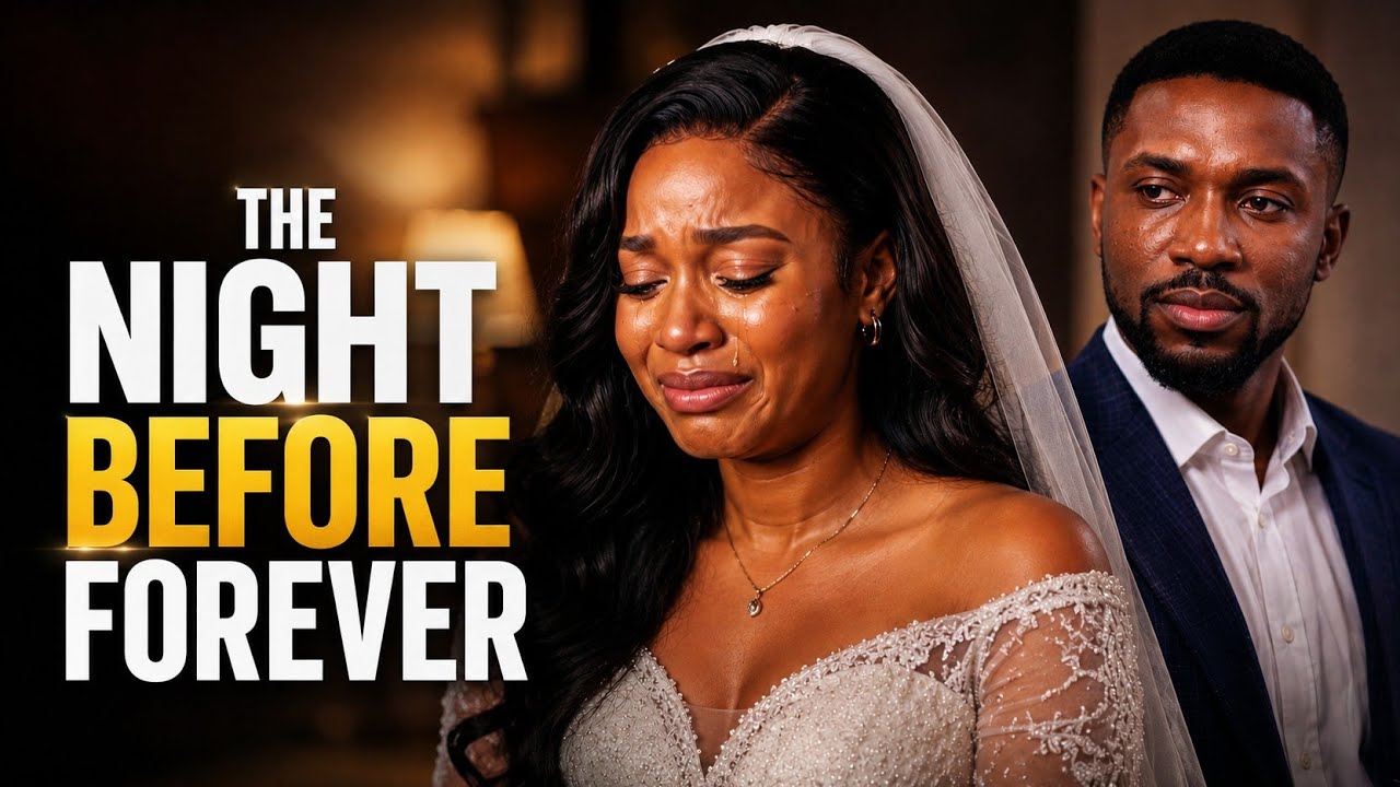 THE NIGHT BEFORE FOREVER (Full Movie) | New Nigerian Nollywood Romantic Movie 2026
