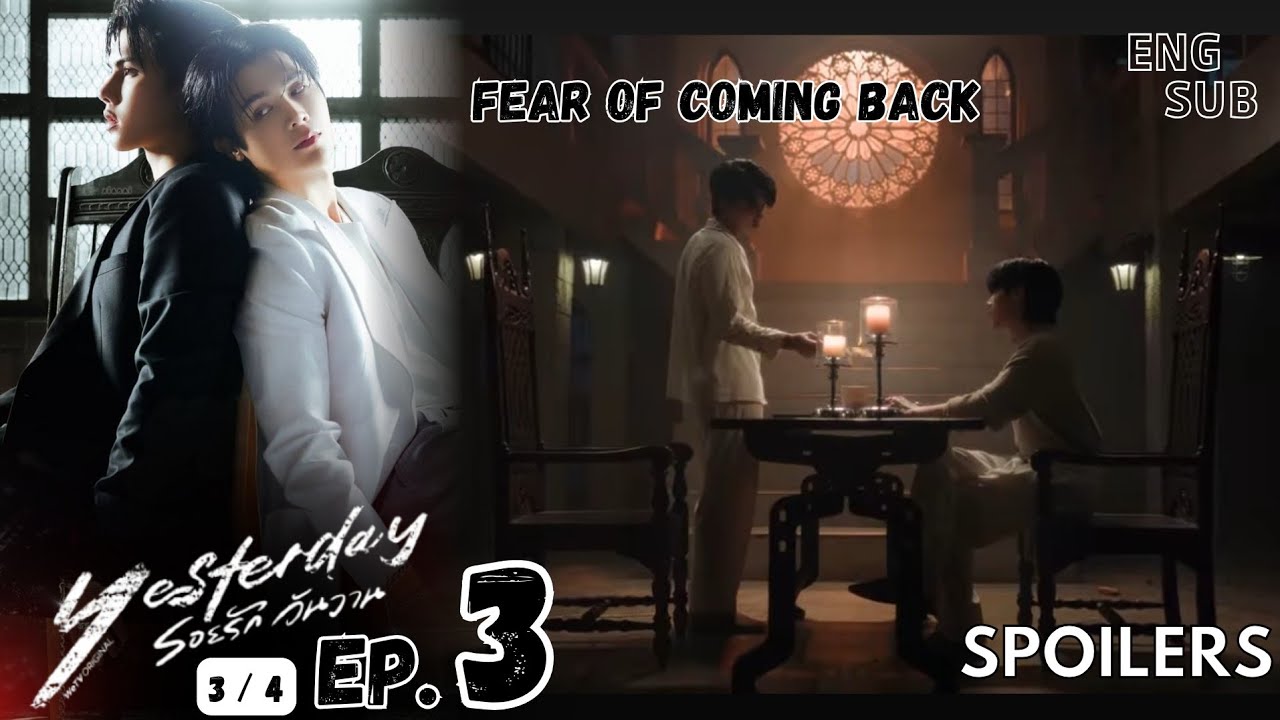 Yesterday รอยรักวันวาน Ep.3 [3/4] | WeTV Original | FEAR OF COMING BACK