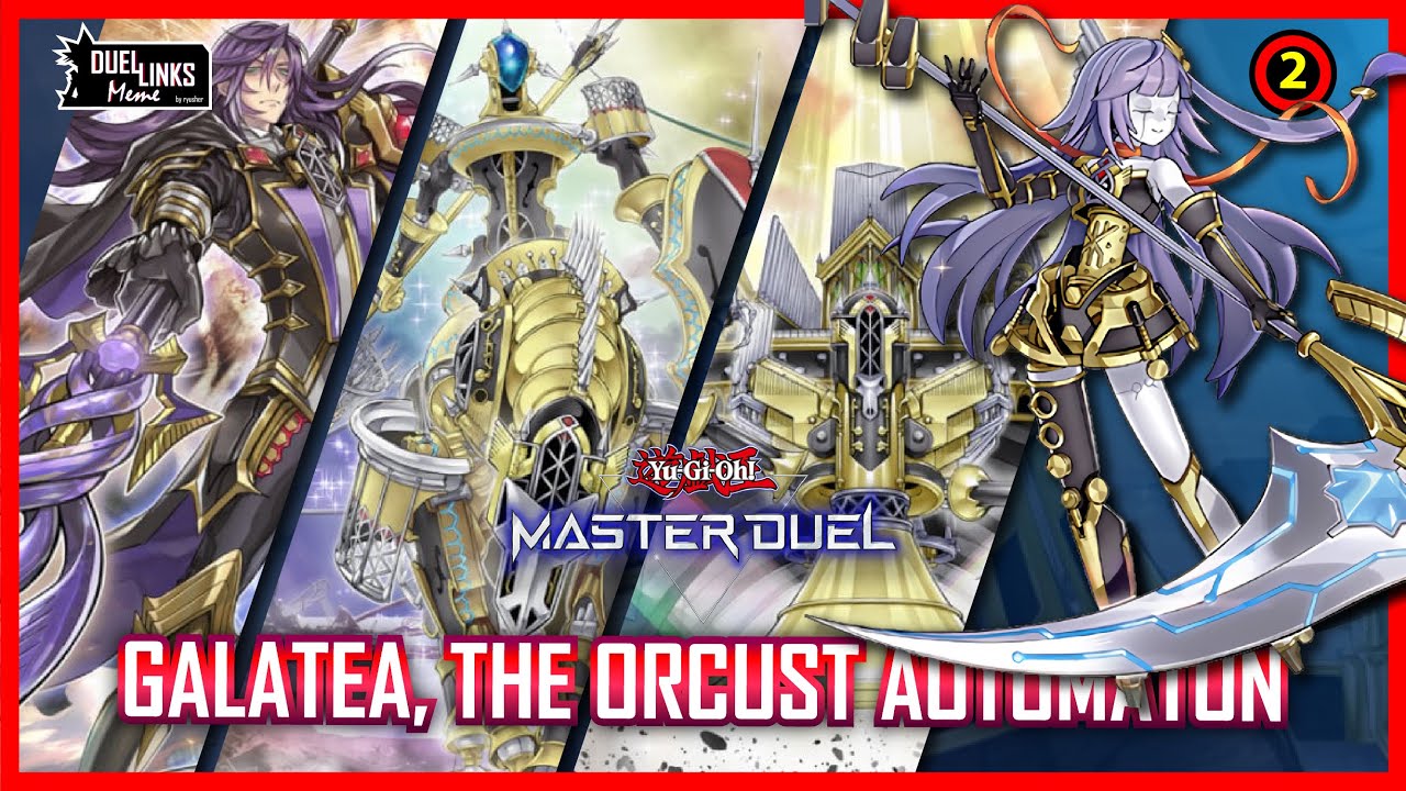 Galatea, the Orcust Automaton Semi-Limited! Scrap Orcust Best Deck, Let's Go![Yu-Gi-Oh! Master Duel]