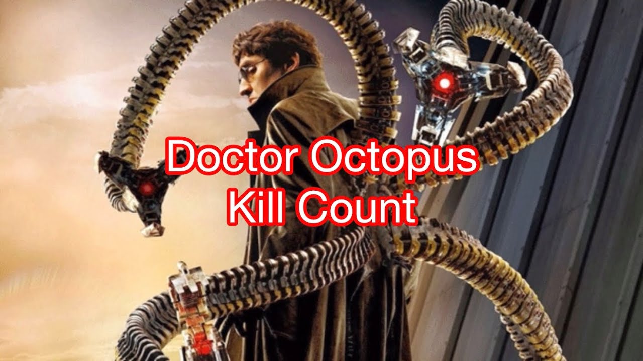 Doctor Octopus Kill Count 2023 (Spider-Man Movies, TV-Shows, Videogames)