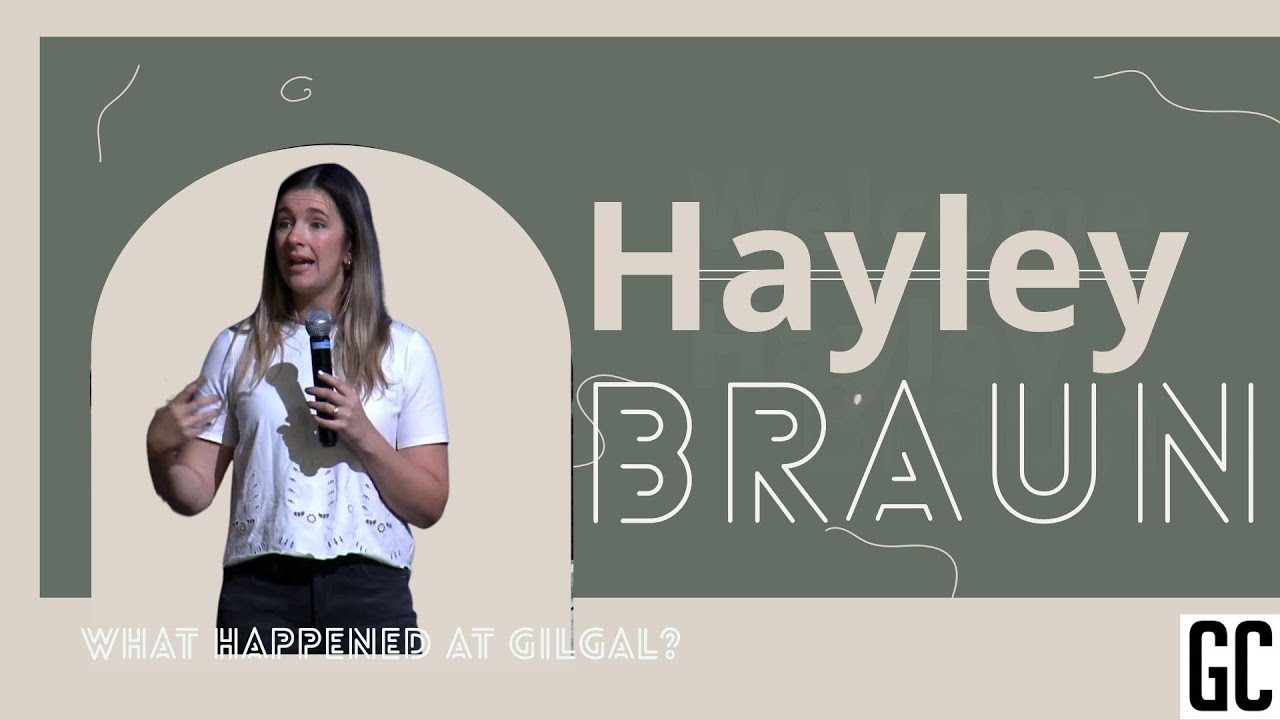 Sunday 15 June 2025 AM Hayley Braun - What happened at Gilgal?