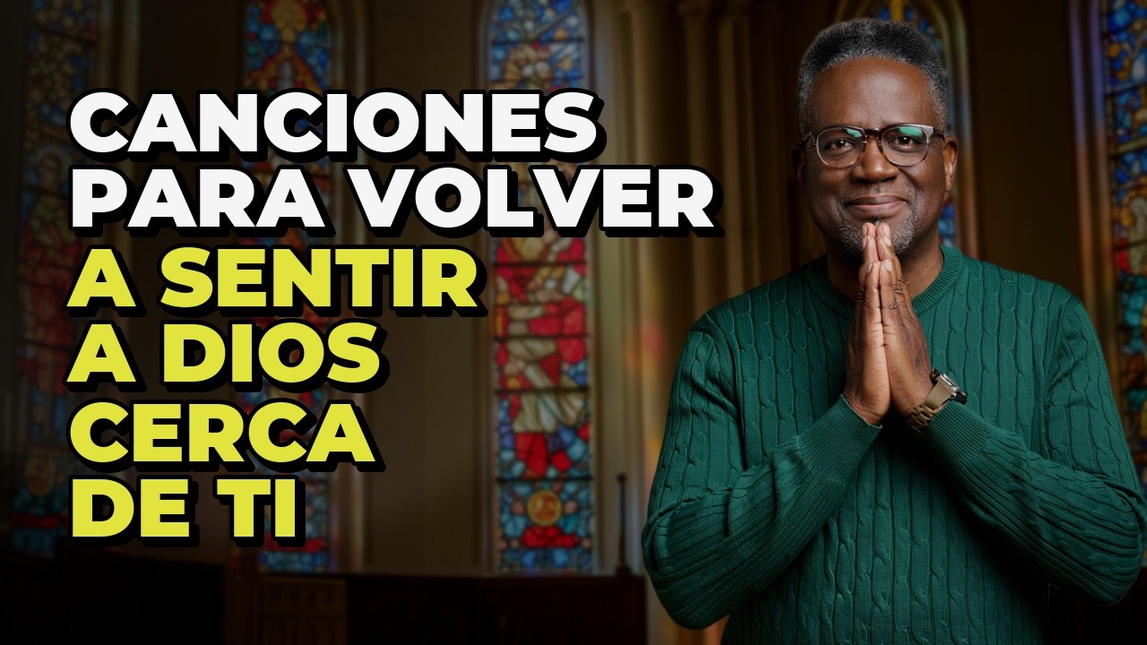 Alabanzas para reencontrarte con el amor de Dios