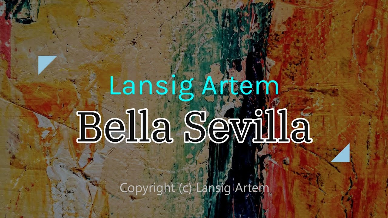 Bella Sevilla - from Desert Winds by Lansig Artem