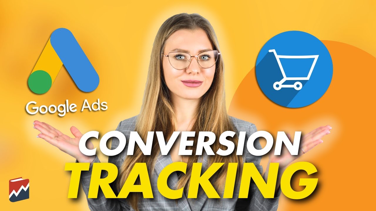 Объяснение отслеживания конверсий в Google Ads — полный курс 2023 г.