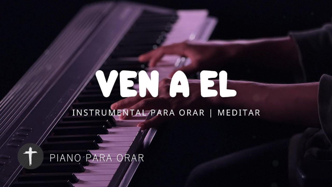 MUSICA INSTRUMENTAL PARA ORAR - ALABANZA DE ADORACIÓN - PIANO ADORACION - TE ADORAMOS