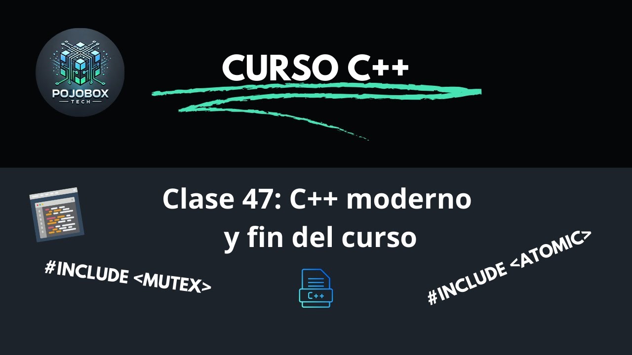 Curso de C++ desde Cero a Avanzado | Clase 47:  C++ Moderno y cierre del curso