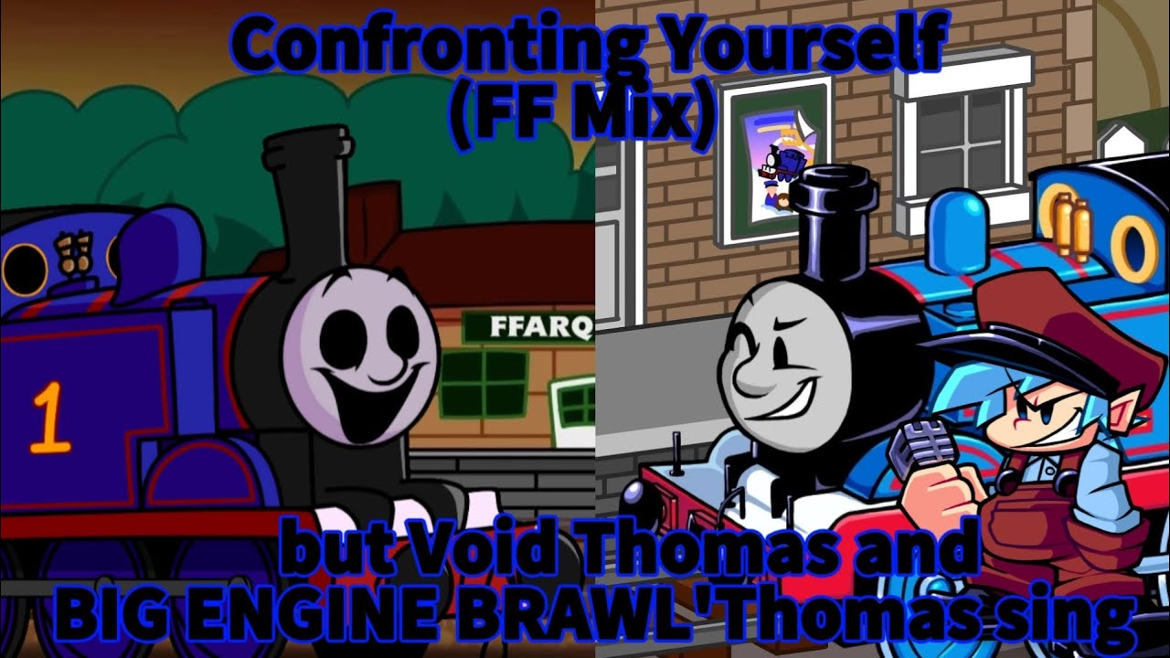 FNF:Confronting Yourself(FF Mix) but Void Thomas and BIG ENGINE BRAWL'Thomas sings