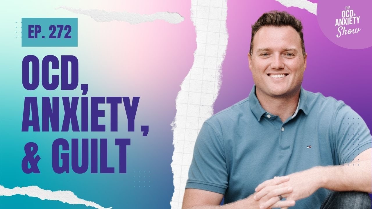 OCD, Anxiety, and Guilt: How to Break Free from Emotional Weight