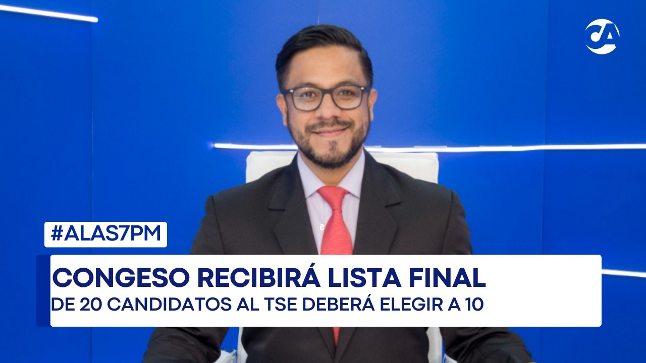 ALas7PM | Postuladora del TSE define nómina final de candidatos