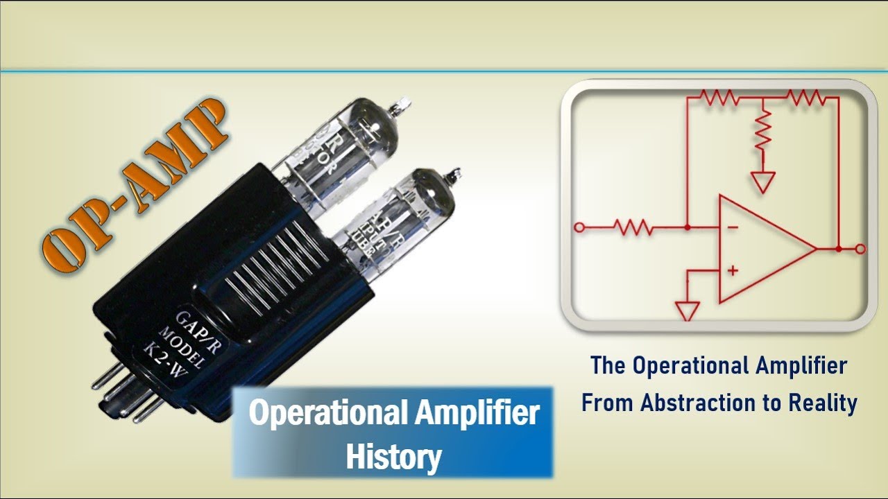 Op Amp History - The Operational Amplifier - From Abstraction to Reality
