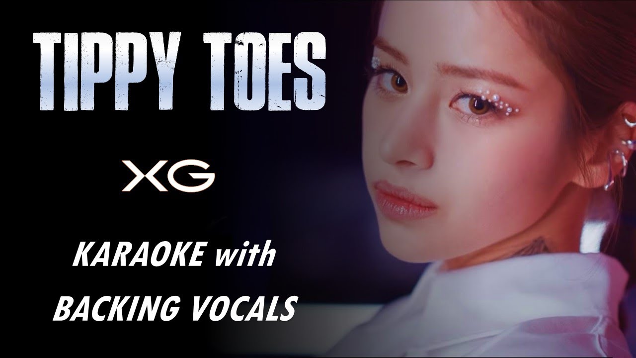 XG - TIPPY TOES - KARAOKE WITH BACKING VOCALS