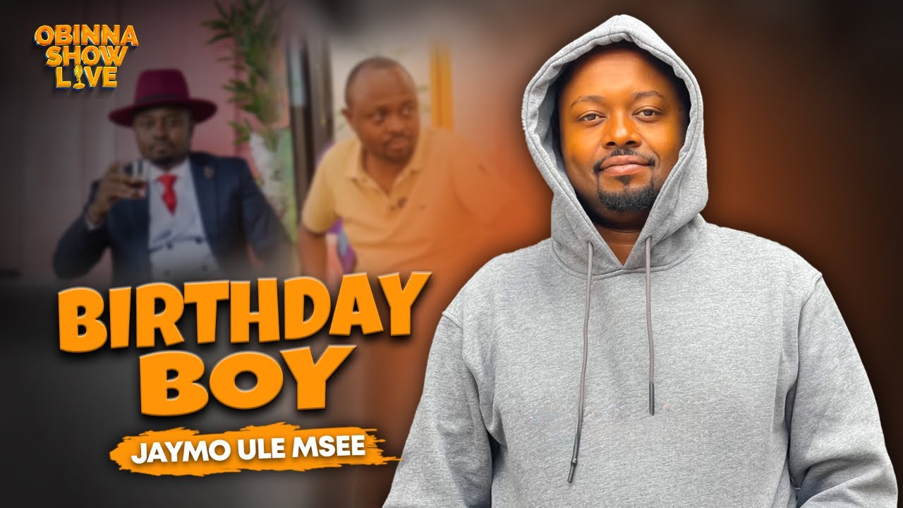 OBINNA SHOW LIVE: BIRTHDAY BOY - Jaymo Ule Msee