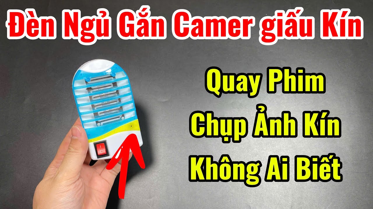Camera Ngụy Trang Đèn Ngủ Bắt Muỗi - NHẬN ĐỘ CHẾ Các Mẫu Camera Đèn Ngủ Theo Yêu Cầu Khách Hàng
